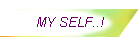 MY SELF..!