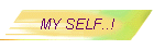MY SELF..!